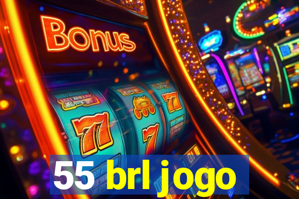 55 brl jogo